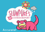 Slowpoke Weather Report Channel.png