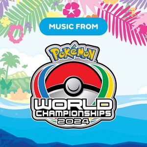 2024 Pokémon World Championships album cover.jpg