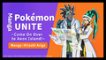 Pokémon UNITE Manga Come On Over to Aeos Island.png